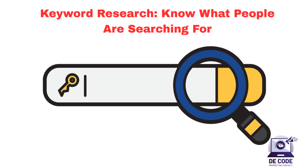 Keyword Research: Know What People Are Searching For