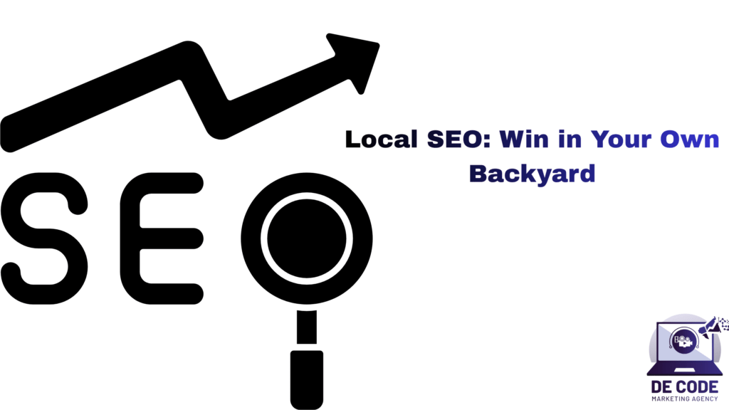 Local SEO: Win in Your Own Backyard