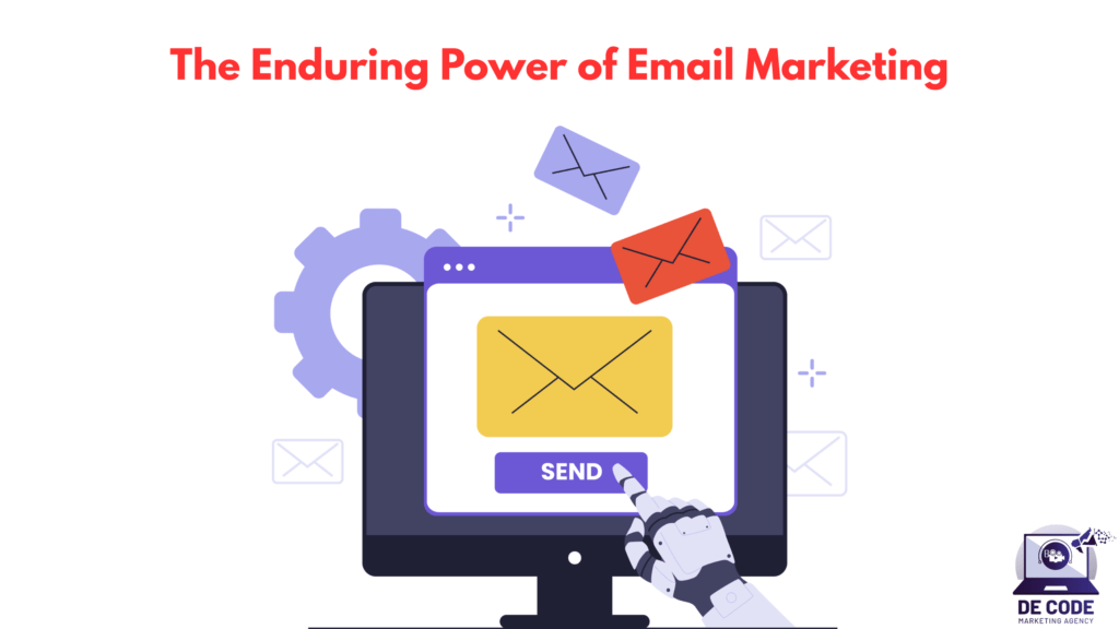 The Enduring Power of Email Marketing