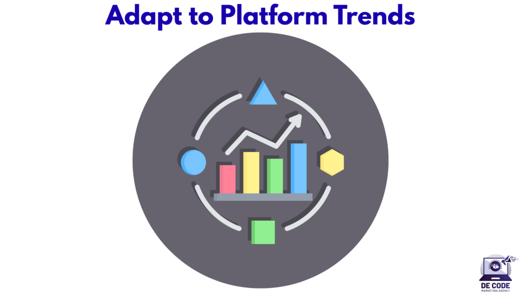 Adapt to Platform Trends