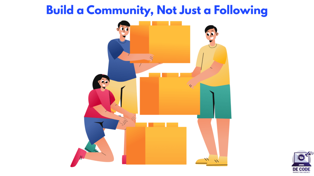 Build a Community, Not Just a Following