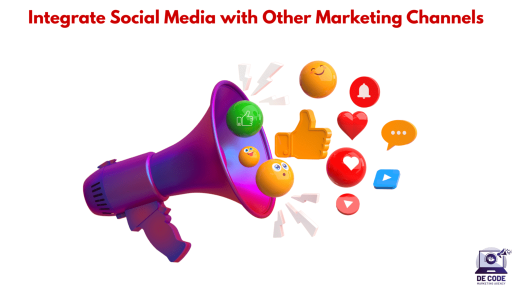 Integrate Social Media with Other Marketing Channels