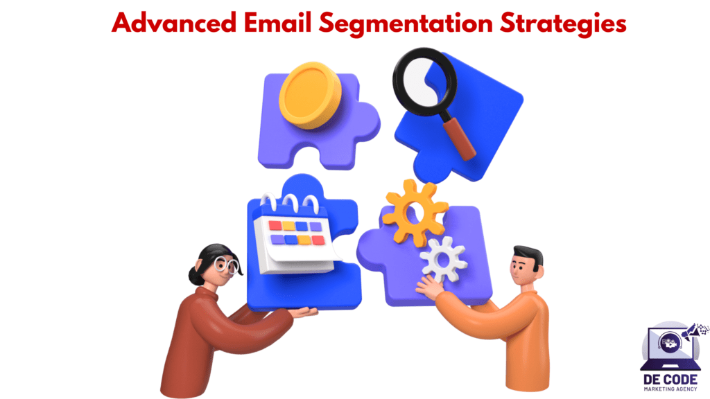 Advanced Email Segmentation Strategies
